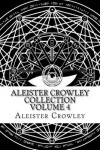 Book cover for Aleister Crowley Collection Volume 4