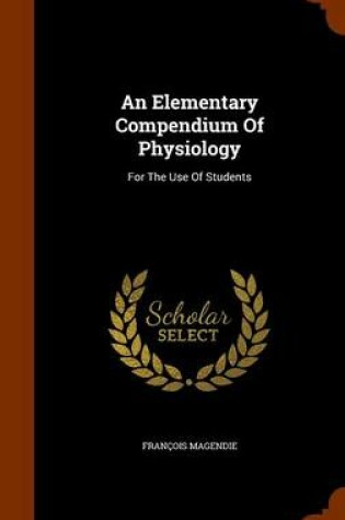 Cover of An Elementary Compendium of Physiology