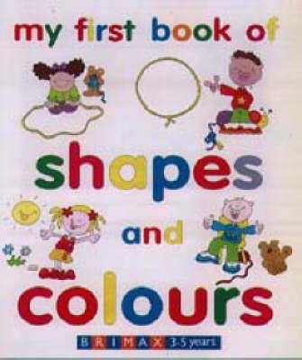 Cover of My First Book of Shapes and Colours