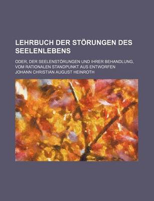 Book cover for Lehrbuch Der Storungen Des Seelenlebens; Oder, Der Seelenstorungen Und Ihrer Behandlung, Vom Rationalen Standpunkt Aus Entworfen