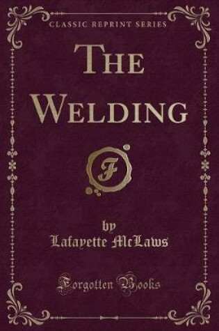 Cover of The Welding (Classic Reprint)