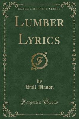 Book cover for Lumber Lyrics (Classic Reprint)