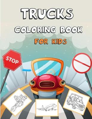 Book cover for Trucks Coloring Book For Kids