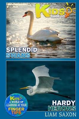 Book cover for A Smart Kids Guide to Splendid Swans and Hardy Herons