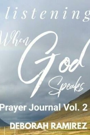 Cover of Listening When God Speaks Prayer Journal Vol. 2