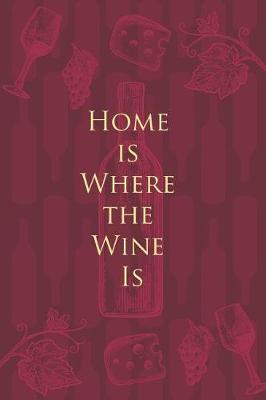 Book cover for Home is Where the Wine Is
