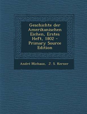 Book cover for Geschichte Der Amerikanischen Eichen, Erstes Heft, 1802 - Primary Source Edition