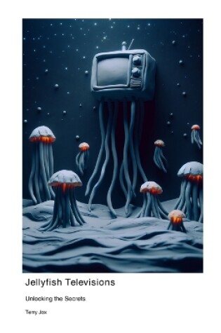 Cover of Jellyfish Televisions