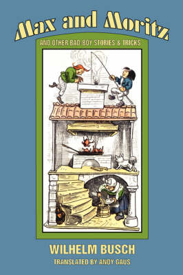 Book cover for Max and Moritz and Other Bad Boy Tales