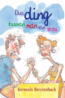 Book cover for Die Ding Tussen Man En Vrou