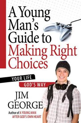 Book cover for A Young Man's Guide to Making Right Choices