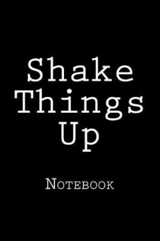 Cover of Shake Things Up