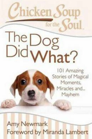 Cover of Chicken Soup for the Soul: The Dog Did What?