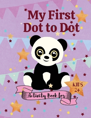 Book cover for My first Dot to Dot Activity book for Kids 2+