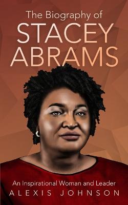 Book cover for The Biography of Stacey Abrams