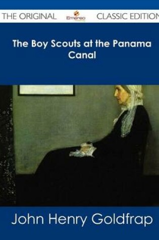 Cover of The Boy Scouts at the Panama Canal - The Original Classic Edition