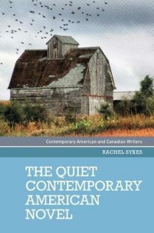 Cover of The Quiet Contemporary American Novel