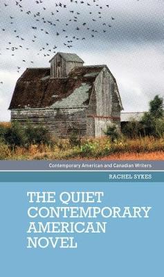 Book cover for The Quiet Contemporary American Novel