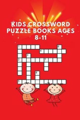 Cover of Kids Crossword Puzzle Books Ages 8-11