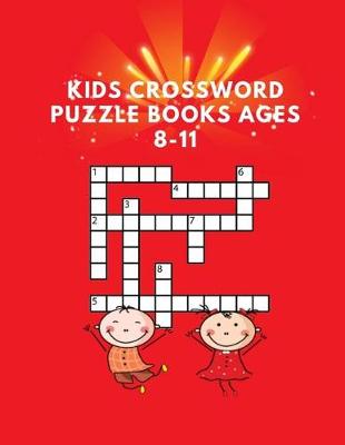 Book cover for Kids Crossword Puzzle Books Ages 8-11