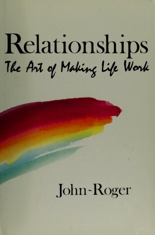 Book cover for Relationships: the Art of Making Life Work