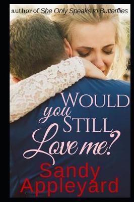 Book cover for Would You Still Love Me?