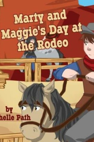 Cover of Marty and Maggie's Day at the Rodeo