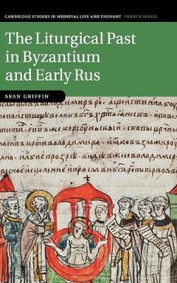 Cover of The Liturgical Past in Byzantium and Early Rus