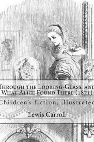 Cover of Through the Looking-Glass, and What Alice Found There (1871). By