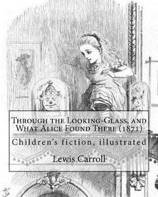 Book cover for Through the Looking-Glass, and What Alice Found There (1871). By