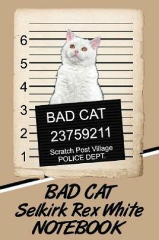 Cover of Bad Cat Selkirk Rex White Notebook