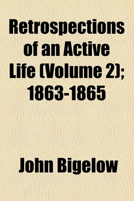 Book cover for Retrospections of an Active Life Volume 2; 1863-1865