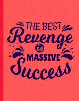 Book cover for The Best Revenge Is Massive Success