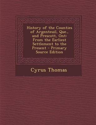 Book cover for History of the Counties of Argenteuil, Que., and Prescott, Ont