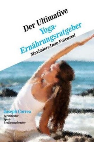 Cover of Der Ultimative Yoga-Ernahrungsratgeber