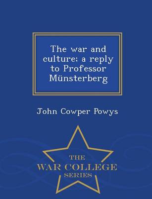 Book cover for The War and Culture; A Reply to Professor Munsterberg - War College Series