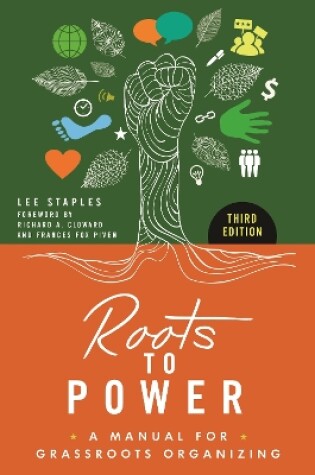 Cover of Roots to Power: A Manual for Grassroots Organizing, 3rd Edition