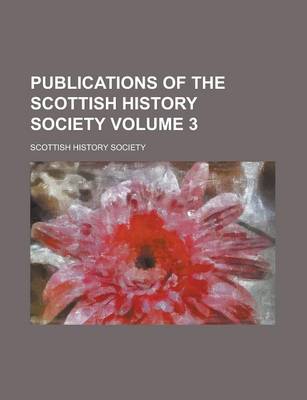 Book cover for Publications of the Scottish History Society Volume 3