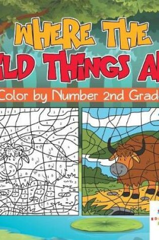 Cover of Where the Wild Things Are Color by Number 2nd Grade