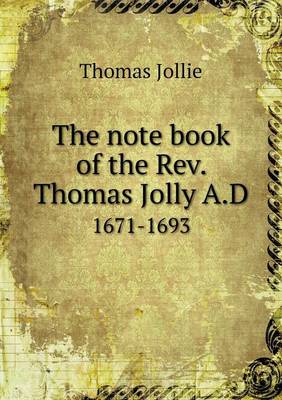 Book cover for The note book of the Rev. Thomas Jolly A.D 1671-1693