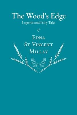 Book cover for The Wood's Edge - Legends and Fairy Tales of Edna St. Vincent Millay