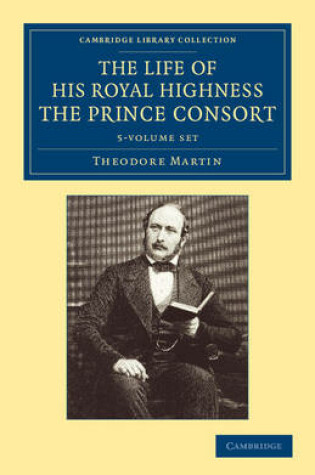 Cover of The Life of His Royal Highness the Prince Consort 5 Volume Set