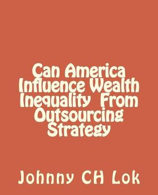 Book cover for Can America Influence Wealth Inequality From Outsourcing Strategy