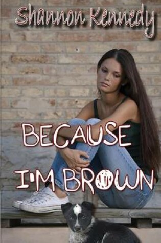 Cover of Because I'm Brown