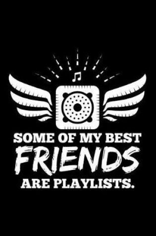 Cover of Some of My Best Friends Are Playlists