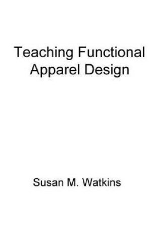 Cover of Teaching Functional Apparel Design