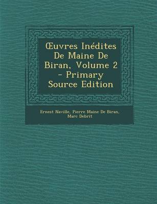 Book cover for Uvres Inedites de Maine de Biran, Volume 2 - Primary Source Edition