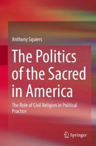 Cover of The Politics of the Sacred in America