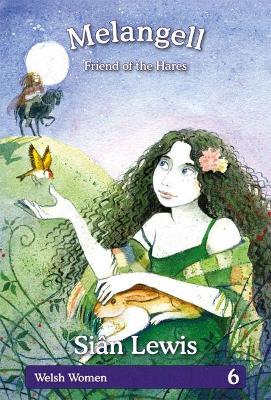 Book cover for Welsh Women Series: 6. Melangell - Friend of the Hares