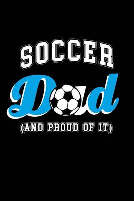Book cover for Soccer Dad and Proud Of It